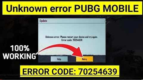 PUBG UNKOWN ERROR PLEASE RESTART YOUR DEVICE. ERROR FIXED.