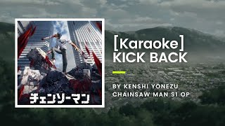 [KARAOKE] KICK BACK - Kenshi Yonezu - Chainsaw Man S1 OP