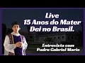 Live comemorativa dos 15 anos do mater dei no brasil