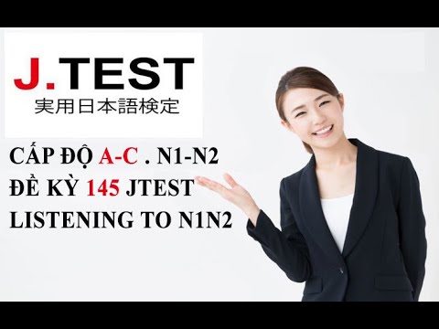 1. JTEST 145 DE-N2N1 // List 145 A-C N2N1 // have answers // 第 145 回 J.TEST 実 用 日本語 検 定