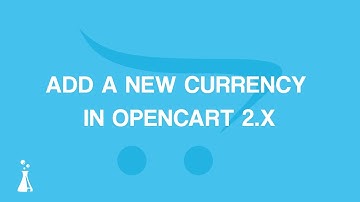 How to Add a New Currency in OpenCart 2.3.x
