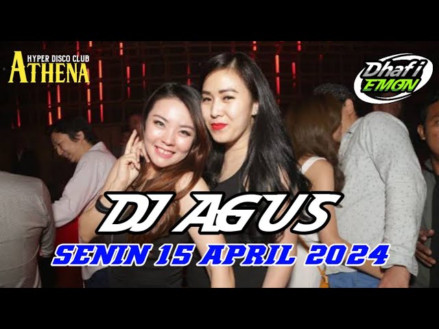 DJ AGUS TERBARU SENIN 15 APRIL 2024 FULL BASS || ATHENA BANJARMASIN class=