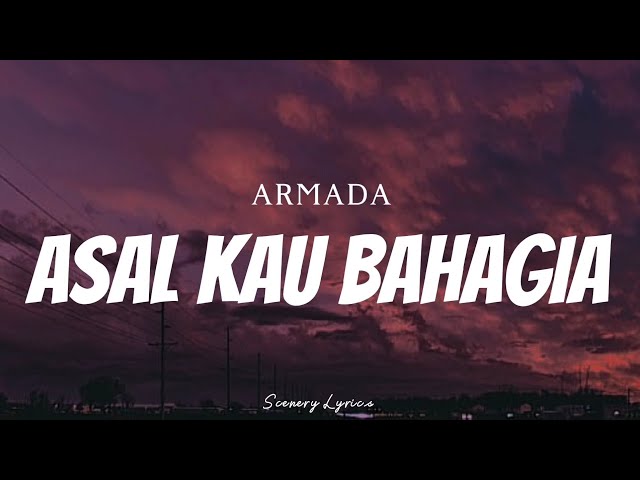 ARMADA - Asal Kau Bahagia ( Lyrics ) class=