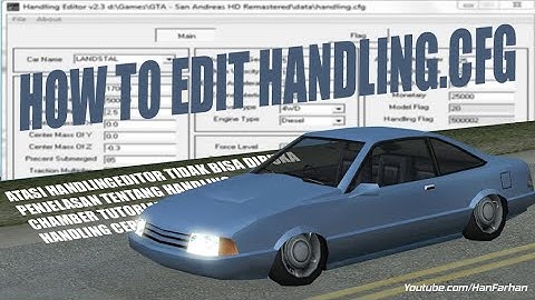 CARA EDIT HANDLING LENGKAP PENJELASAN - GTA San Andreas Tutorial