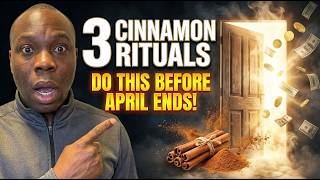 3 Cinnamon Rituals That Open Heaven's Money Door — Do This Before April Ends