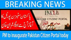 PM to inaugurate Pakistan Citizen Portal today