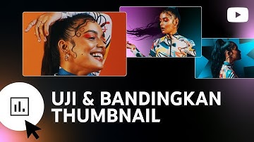 BARU: Pengujian & Pembandingan Thumbnail