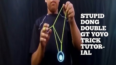 Stupid Dong Double GT Yoyo Trick Tutorial