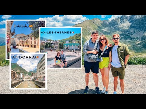 THREE COUNTRIES DAY TRIP FROM BARCELONA || BAGÀ, AX-LES-THERMES FRANCE & ANDORRA