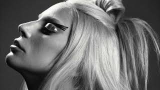 Lady Gaga - Babylon (Early Version)