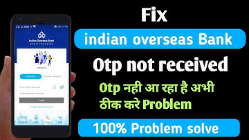indian overseas bank otp not received