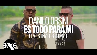 DANILO ORSINI feat. Shainy El Brillante - Es Todo Para Mi