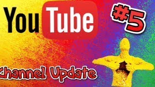 I'm Back! | YouTube Channel Update #5