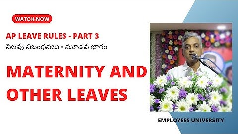 Maternity and Other Leaves|| AP LEAVE RULES - PART 3