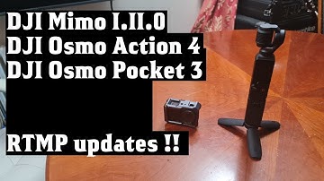 DJI Mimo 1.11.0 - RTMP streaming updates for DJI Osmo Action 4 and Pocket 3