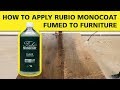 How to apply rubio monocoat fumed on furniture