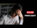 I Lost $350,000 Trying to Invest Like the Rich...In Private Equity