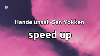 Hande Ünsal - Sen Yokken (speed up) Resimi