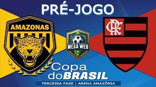 AMAZONAS x FLAMENGO -- AO VIVO Copa do Brasil 2024