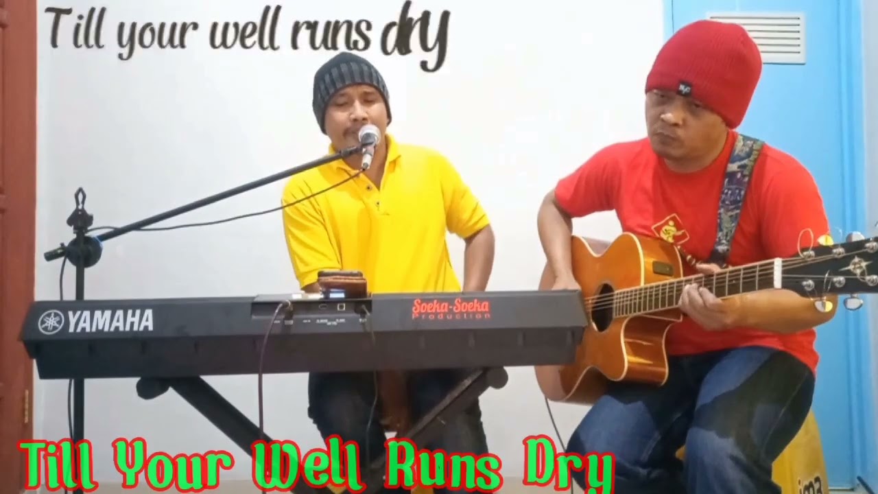 Till Your Well Runs Dry (Peter Tosh) Versi Suka-Suka by Soeka-Soeka Live