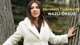 NAZLI ÖKSÜZ - Hareketli Türküler ve Oyun Havaları [3]