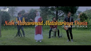 Download Lagu NABI MUHAMMAD MATAHARINYA DUNIA (COVER) Nasida Ria By ELFOUR MP3