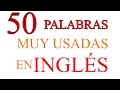 50 Palabras/Frases Muy Usadas en Inglés