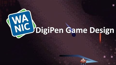 WANIC @ DigiPen Game Design