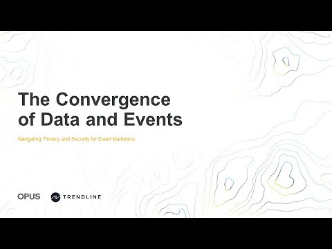 The Convergence of Data and Events | Navigating Privacy and Security for Event Marketers [WEBINAR]