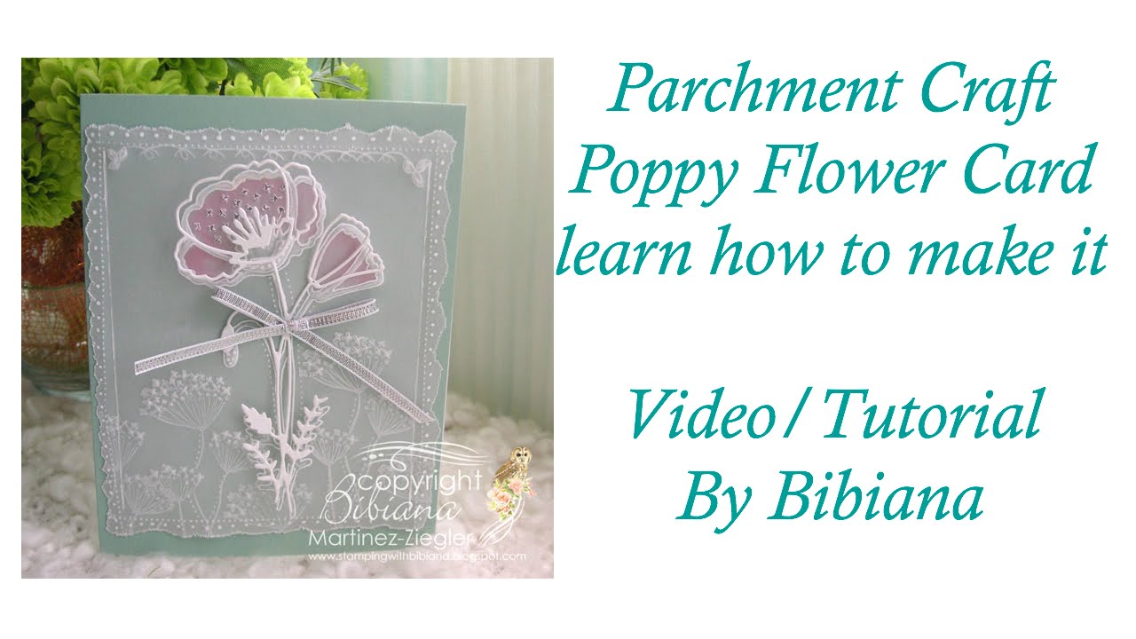 Parchment Craft Poppy Flower Card using Steel Dies