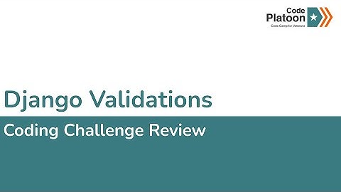 W6D3: Django Validations (1 of 2)