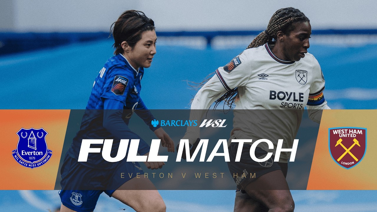FULL MATCH: Everton v West Ham United | Barclays WSL 25/26