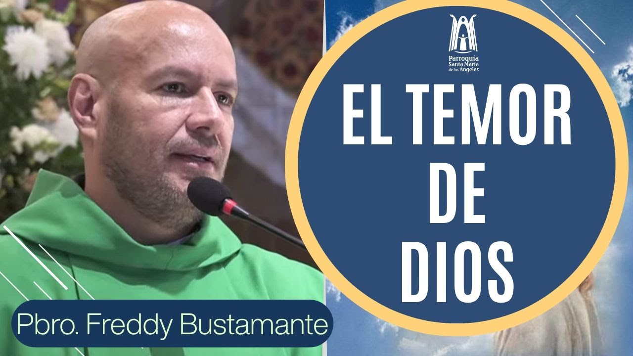 El temor de Dios - Parroquia Santa María de los Ángeles - YouTube
