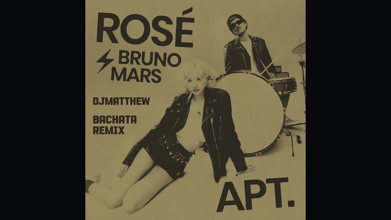 ROSÉ & Bruno Mars - APT. (DJMatthew Bachata Version) - YouTube