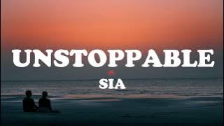 Sia - Unstoppable (Lyrics)