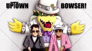 [NP 8] Uptown Bowser