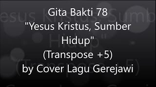 Video thumbnail of "GITA BAKTI 78 Yesus Kristus, Sumber Hidup"