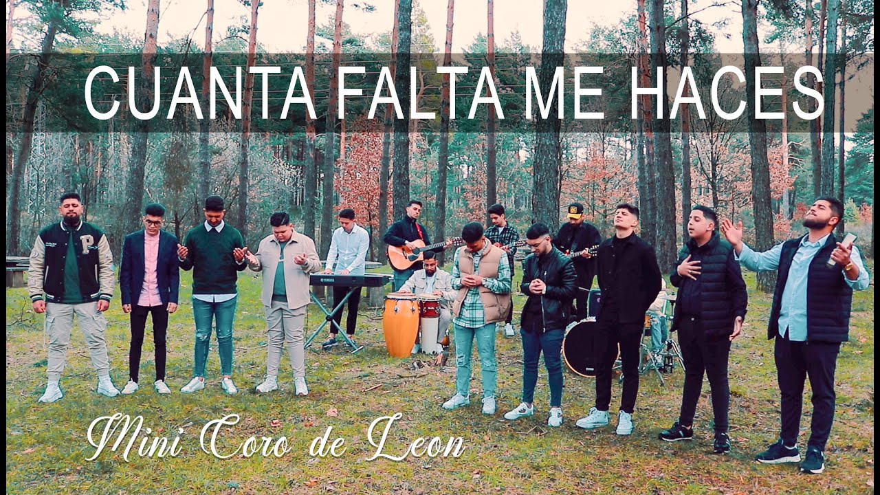 Cuanta falta me haces /Mini coro de Leon