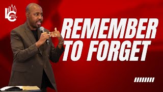 Remember to Forget | Pastor Bruce Goodwin | Light City Church DMV