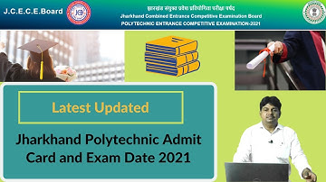 Jharkhand Polytechnic Admit Card 2021 | Jharkhand Polytechnic Exam Date 2021 | JCECEB
