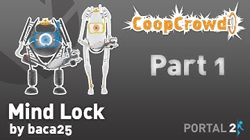 Portal 2 Custom Map -  Mind Lock (Part 1)