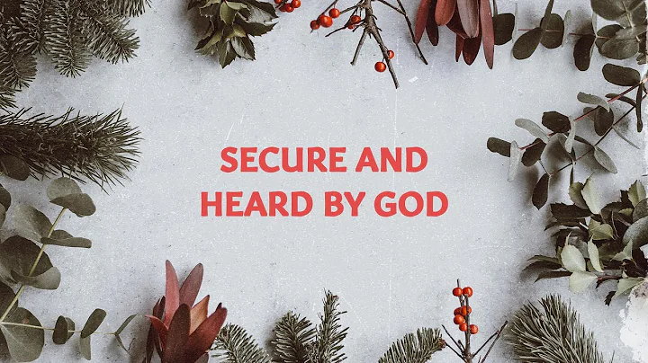 Secure And Heard by God | James Washburn | Sun Val...