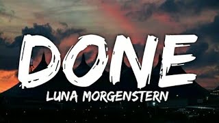 Luna Morgenstern - Done (Lyrics - Lyrical Video)