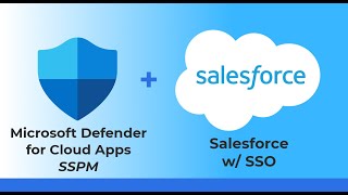 Microsoft Defender for Cloud Apps - Salesforce SSPM + Azure AD SSO