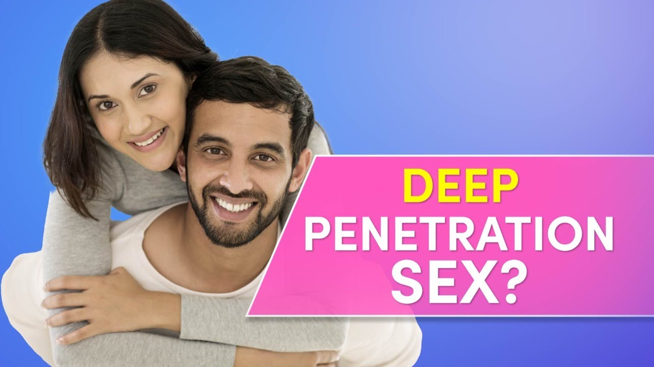 Pluses Of Deep Penetration Sex – Telegraph