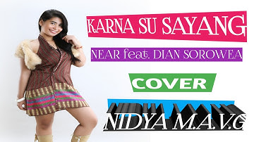 KARNA SU SAYANG - NEAR feat. DIAN SOROWEA VERSI (REARRANGE VERSION LIVE DAN AVIWKILA) COVER BY NIDYA