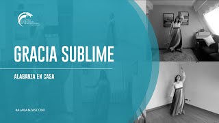 Miniatura del video "Gracia Sublime - Alabanza en Casa CCINT"