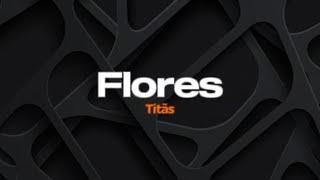 Flores - Titãs - Karaokê