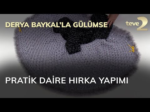 Derya Baykal'la Gülümse: Pratik Daire Hırka Yapımı