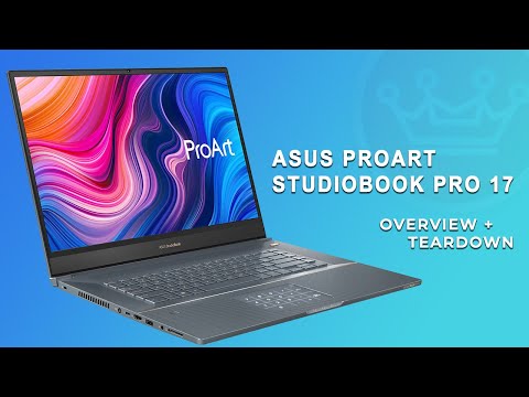 ASUS ProArt StudioBook Pro 17 Overview & Teardown - 5.27lbs 17